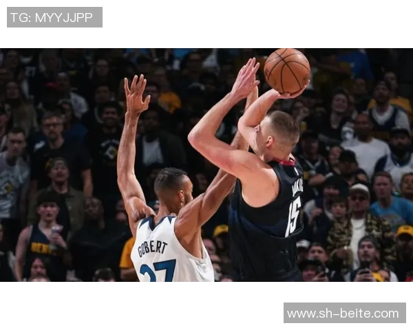 约基奇首节全力以赴对决戈贝尔5投全中砍下13分5篮板3助攻